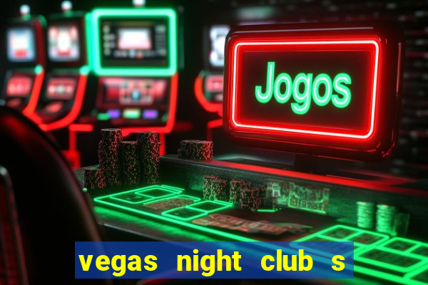 vegas night club s o louren o do sul