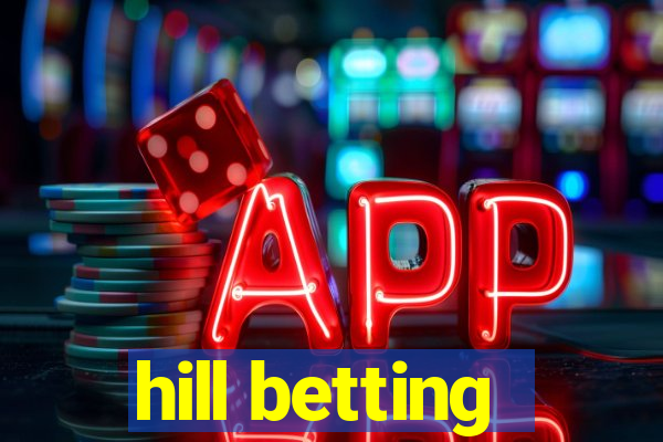 hill betting