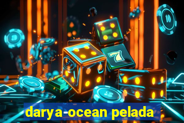 darya-ocean pelada