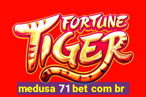 medusa 71 bet com br