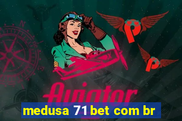 medusa 71 bet com br