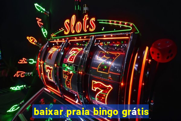 baixar praia bingo grátis