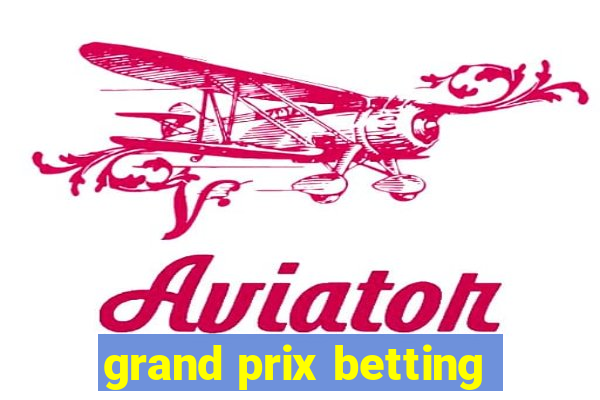 grand prix betting