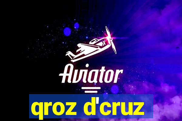 qroz d'cruz