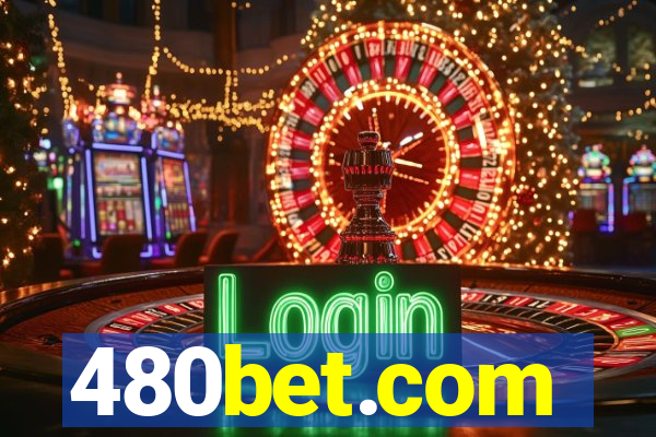 480bet.com