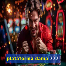 plataforma dama 777