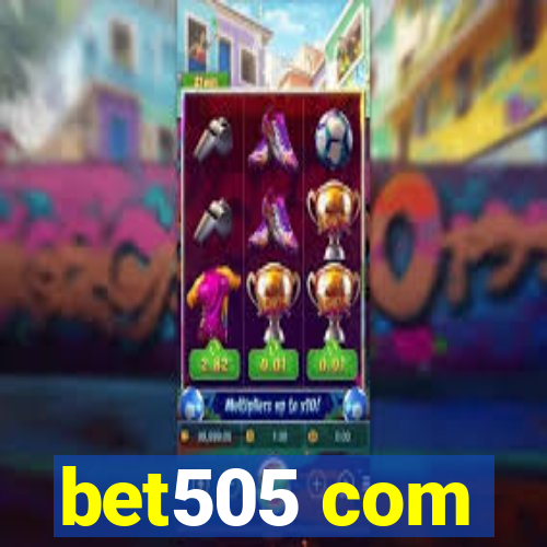 bet505 com