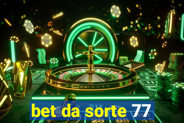 bet da sorte 77