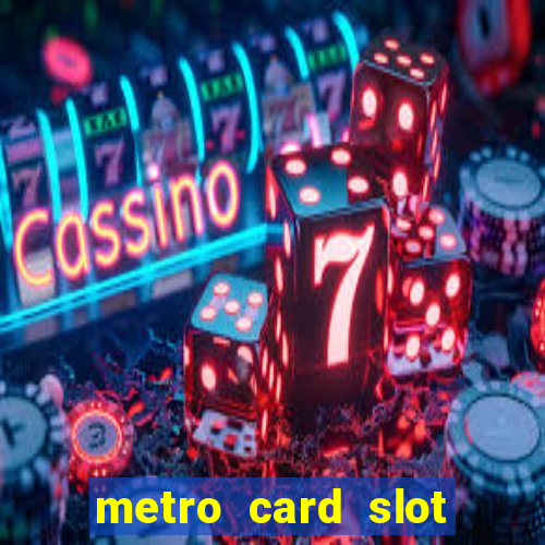 metro card slot 777 club game