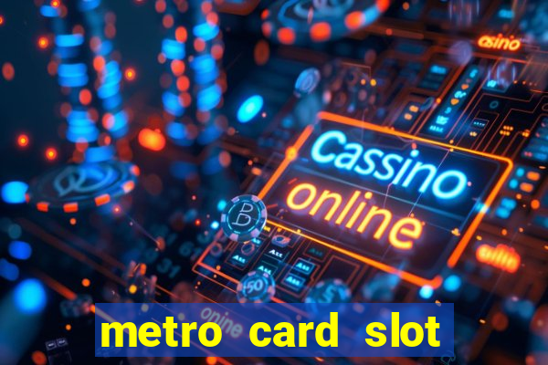 metro card slot 777 club game