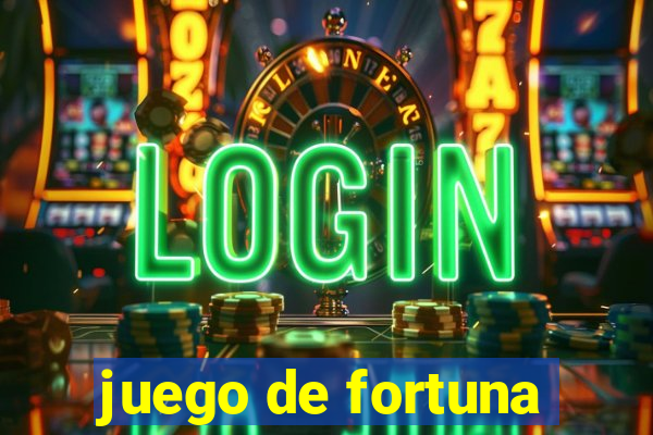 juego de fortuna