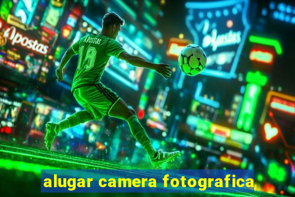 alugar camera fotografica