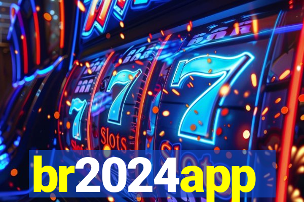 br2024app