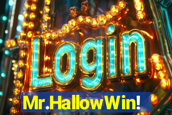 Mr.HallowWin!