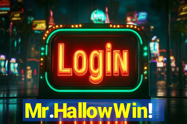 Mr.HallowWin!