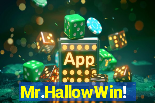 Mr.HallowWin!