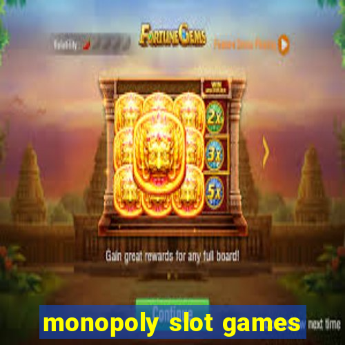 monopoly slot games