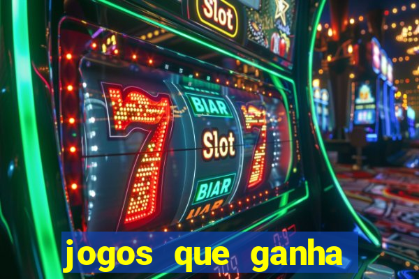 jogos que ganha dinheiro de verdade sem depositar