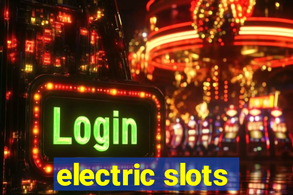 electric slots