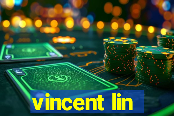 vincent lin