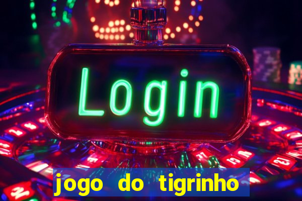 jogo do tigrinho com 1 real