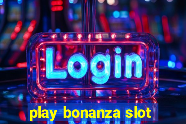 play bonanza slot