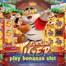 play bonanza slot