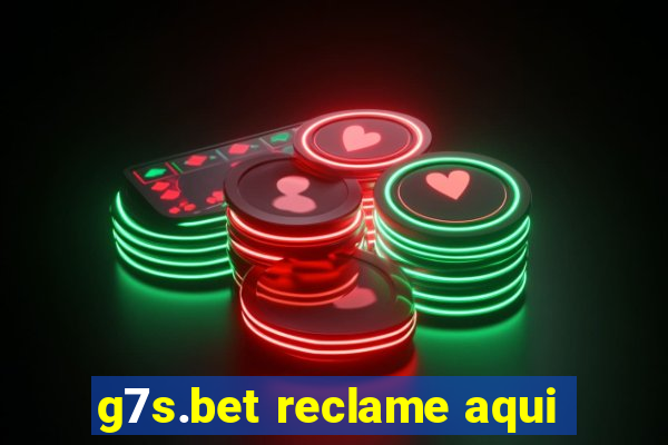 g7s.bet reclame aqui