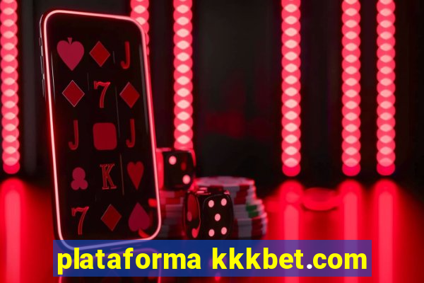 plataforma kkkbet.com