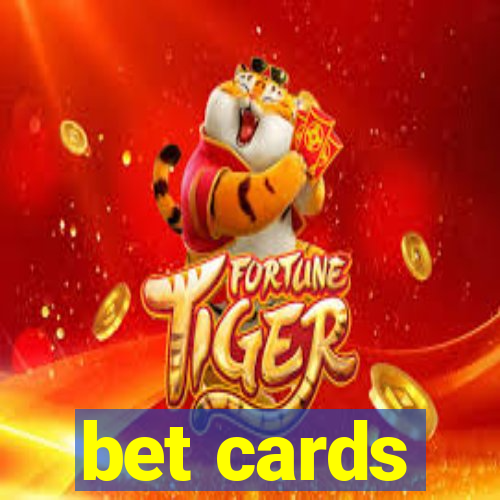 bet cards