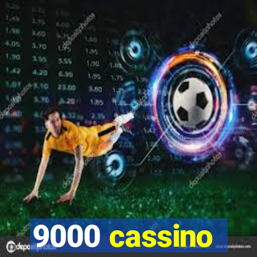 9000 cassino