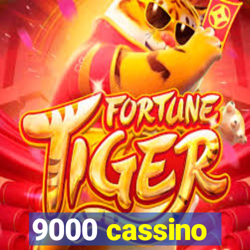 9000 cassino