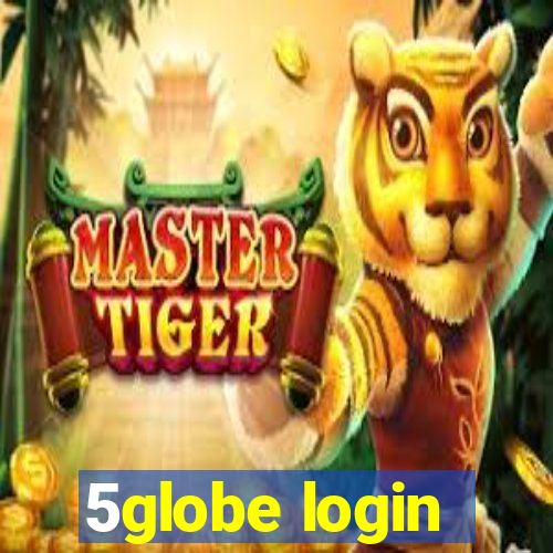 5globe login