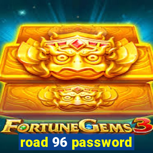 road 96 password