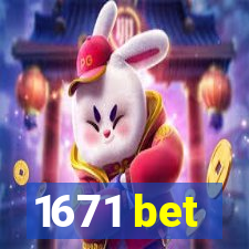 1671 bet