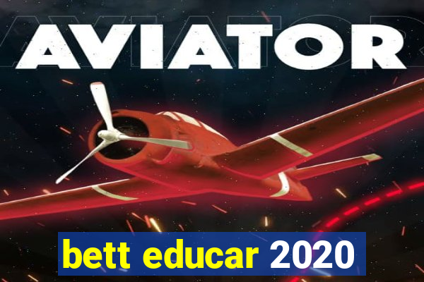 bett educar 2020