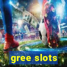 gree slots