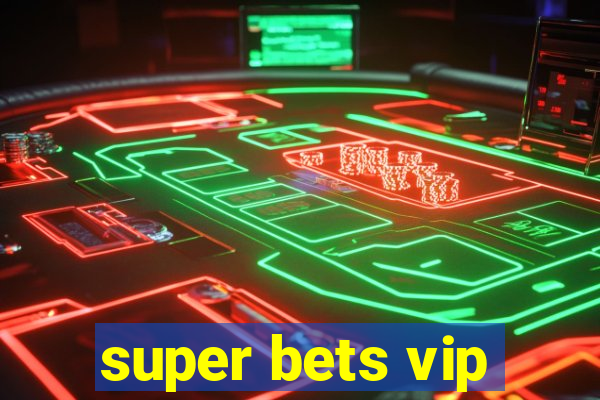 super bets vip