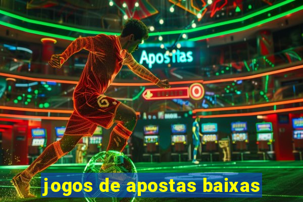 jogos de apostas baixas