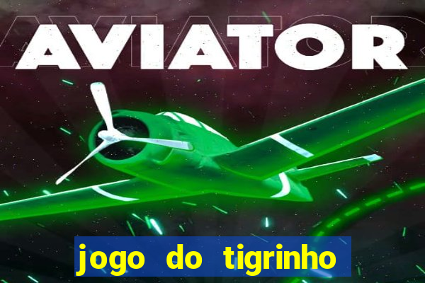 jogo do tigrinho aposta 1 real