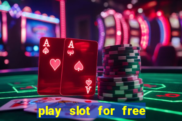 play slot for free no download