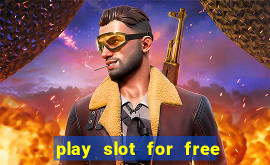 play slot for free no download