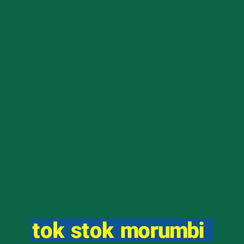 tok stok morumbi