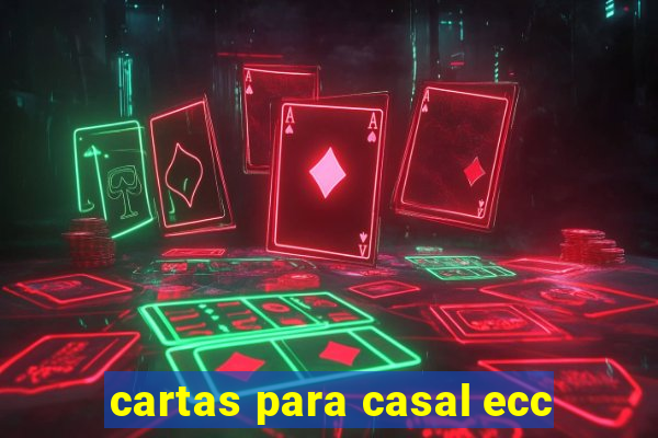 cartas para casal ecc