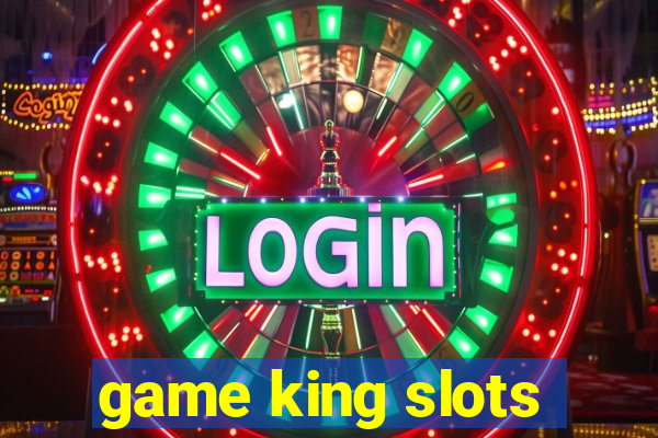 game king slots