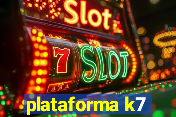 plataforma k7