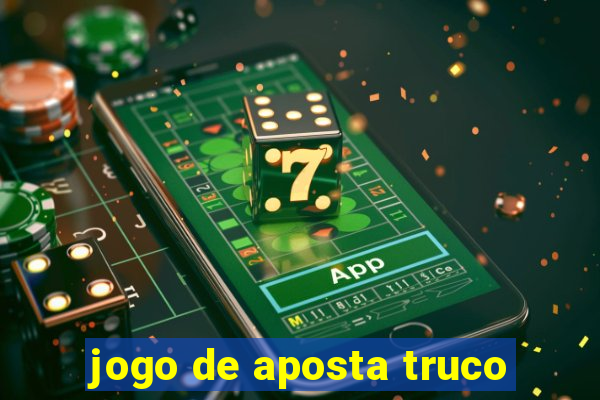 jogo de aposta truco