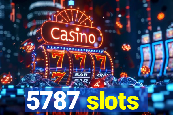 5787 slots