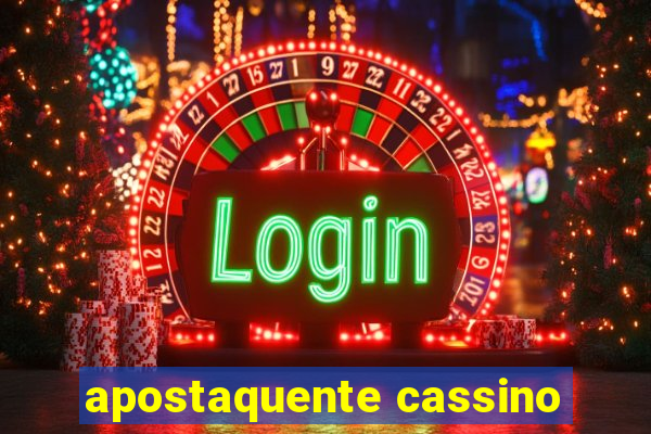 apostaquente cassino