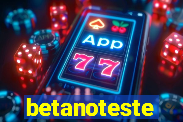 betanoteste